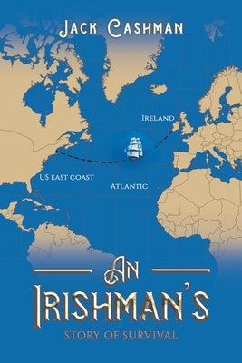 An Irishman's Story of Survival by Cashman, Jack