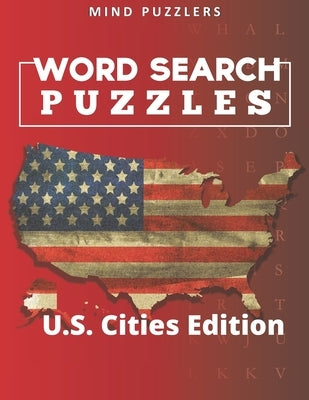 Word Search Puzzles: Search and Find Games for Adults-U.S. Cities Edition by Mind Puzzlers