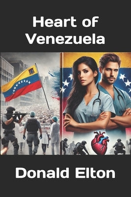 Heart of Venezuela by Elton, Donald Robert
