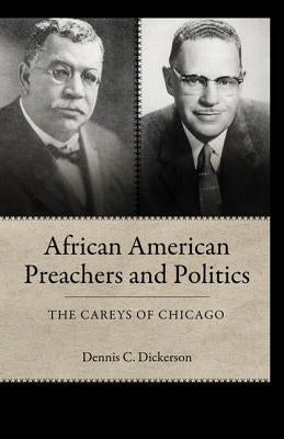 African American Preachers and Politics: The Careys of Chicago by Blaivas, Michael
