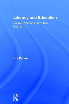 Literacy and Education by Papen, Uta