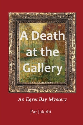 A Death at the Gallery by Jakobi, Pat