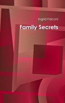 Family Secrets by Falconi, Ingrid