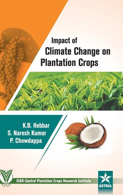 Impact of Climate Change on Plantation Crops by Chowdappa, P. Et Al