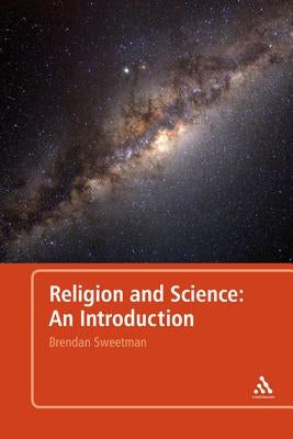 Religion and Science: An Introduction by Sweetman, Brendan