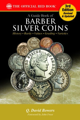 Guide Book of Barber Silver Coins 3rd Edition by Bowers, Q. David