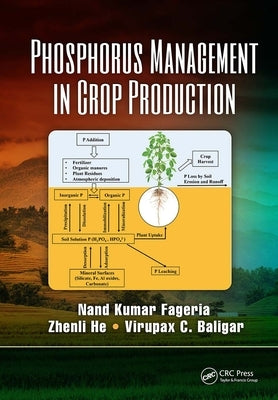Phosphorus Management in Crop Production by Fageria, Nand Kumar