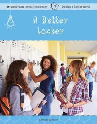 A Better Locker by Matteson, Adrienne