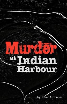 Murder at Indian Harbour by Couper, Janet A.