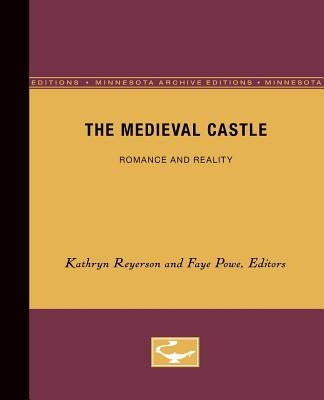 The Medieval Castle: Romance and Reality Volume 1 by Reyerson, Kathryn L.