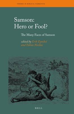 Samson: Hero or Fool? by Eynikel, Erik