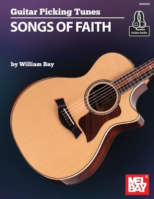 Guitar Picking Tunes - Songs of Faith by Bay, William