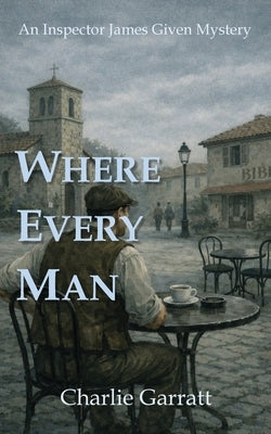 Where Every Man by Garratt, Charlie