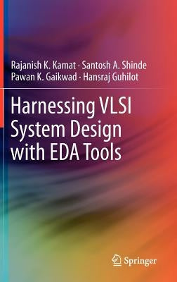 Harnessing VLSI System Design with Eda Tools by Kamat, Rajanish K.