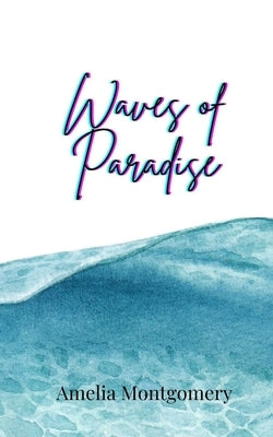 Waves of Paradise by Montgomery, Amelia