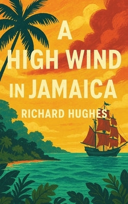 A High Wind in Jamaica by Hughes, Richard
