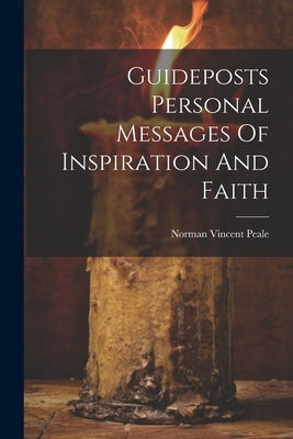 Guideposts Personal Messages Of Inspiration And Faith by Peale, Norman Vincent