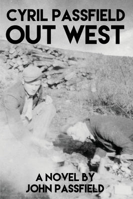Cyril Passfield: Out West by Passfield, John
