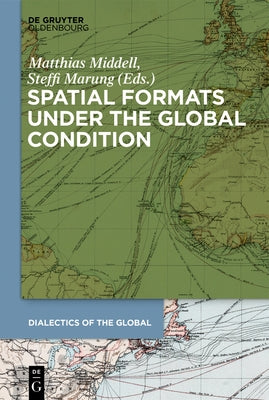 Spatial Formats Under the Global Condition by Middell, Matthias