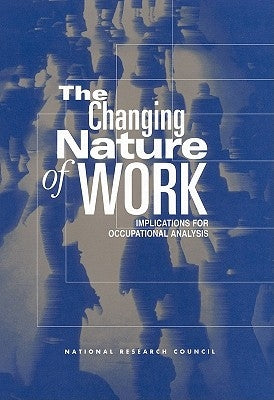 The Changing Nature of Work: Implications for Occupational Analysis by National Research Council