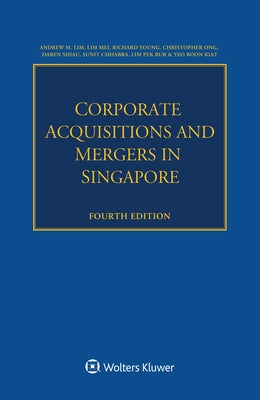 Corporate Acquisitions and Mergers in Singapore by Lim, Andrew M.