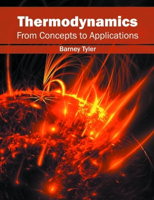 Thermodynamics: From Concepts to Applications by Tyler, Barney