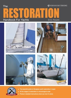 The Restoration Handbook for Yachts: The Essential Guide to Fibreglass Yacht Restoration & Repair by Rosello, Enric