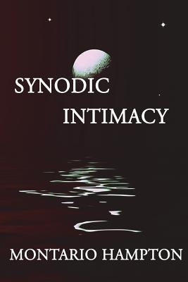 Synodic Intimacy by Hampton, Montario