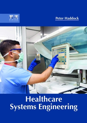 Healthcare Systems Engineering by Haddock, Peter