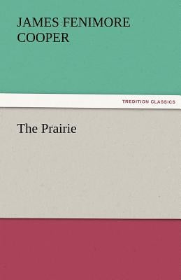 The Prairie by Cooper, James Fenimore