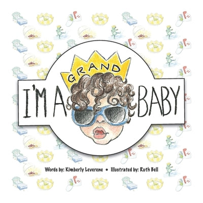 I'm A GRAND Baby by Bell, Ruth