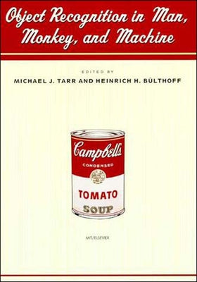 Object Recognition in Man, Monkey, and Machine by Tarr, Michael J.