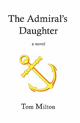 The Admiral's Daughter by Milton, Tom
