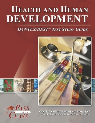 Health and Human Development DANTES/DSST Test Study Guide by Passyourclass