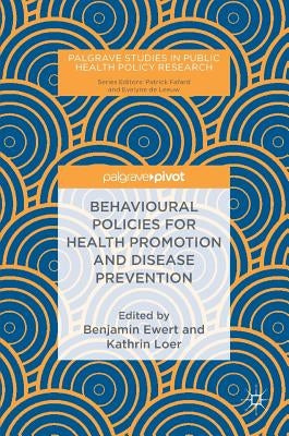Behavioural Policies for Health Promotion and Disease Prevention by Ewert, Benjamin