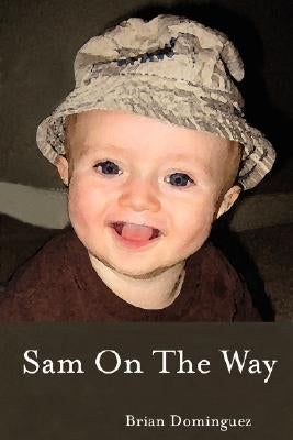 Sam On The Way by Dominguez, Brian