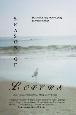 Season of Lovers: Discover the Joy of Developing Your Sensual Self by Lewis, Mary Carol