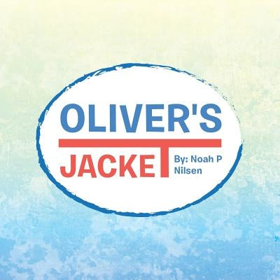 Oliver's Jacket by Nilsen, Noah P.