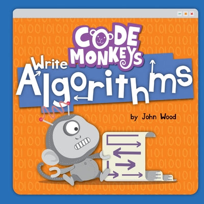 Code Monkeys Write Algorithms by Wood, John