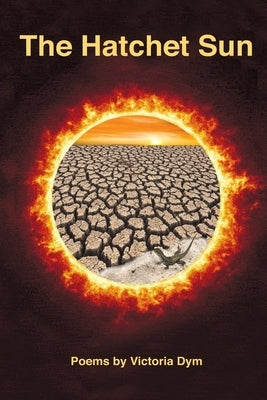The Hatchet Sun by Dym, Victoria
