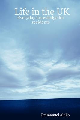 Life in the UK: Everyday Knowledge for Residents by Aluko, Emmanuel