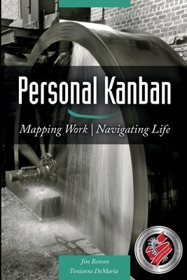 Personal Kanban: Mapping Work - Navigating Life by Barry, Tonianne DeMaria