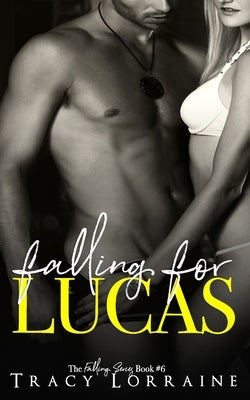 Falling For Lucas: An Office Romance by Lorraine, Tracy