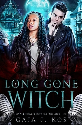 Long Gone Witch: A Rockstar Urban Fantasy Romance by Kos, Gaja J.