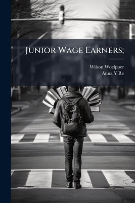 Junior Wage Earners; by Woelpper, Wilson
