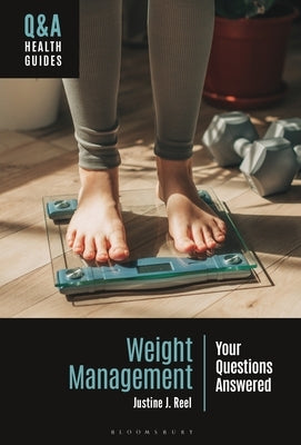 Weight Management: Your Questions Answered by Reel, Justine J.