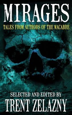 Mirages: Tales from Authors of the Macabre by Piccirilli, Tom