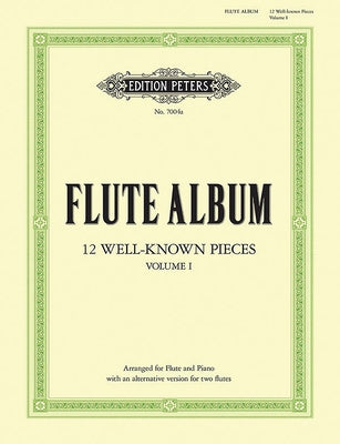 Flute Album -- 12 Well-Known Pieces (Arr. for Flute & Piano or 2 Flutes): 6 Pieces by Bach, Handel, Gluck, Haydn, Mozart and Beethoven by Hodgson, Peter