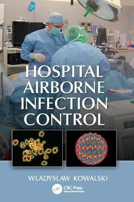 Hospital Airborne Infection Control by Kowalski, Wladyslaw