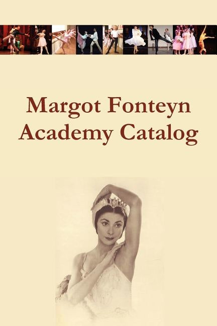 Margot Fonteyn Academy Catalog by Ludden, Ken